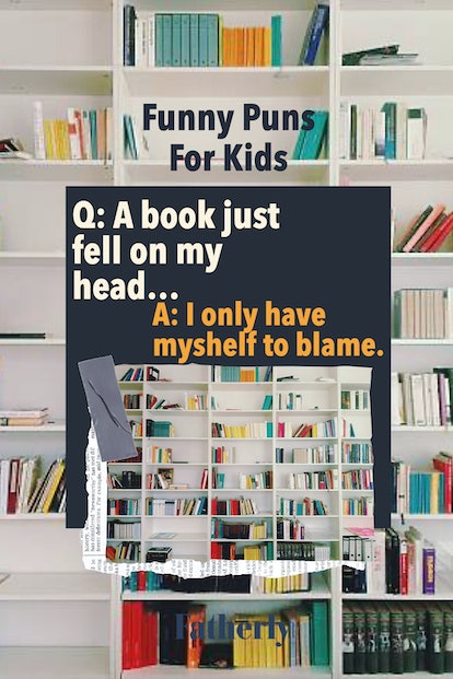 Funny Puns For Kids: A book just fell on my head...