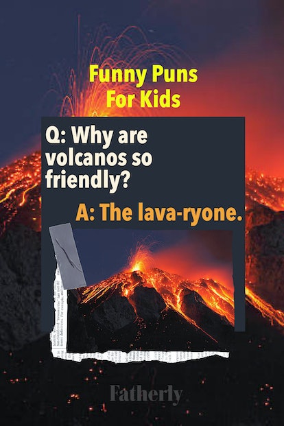 Funny Puns For Kids: Why are volcanoes so friendly? 